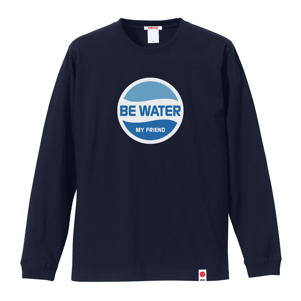 Be Water My Friend ロングスリーブ Tシャツ